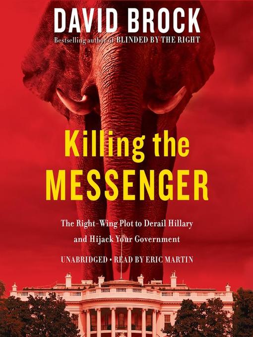 Title details for Killing the Messenger by David Brock - Available